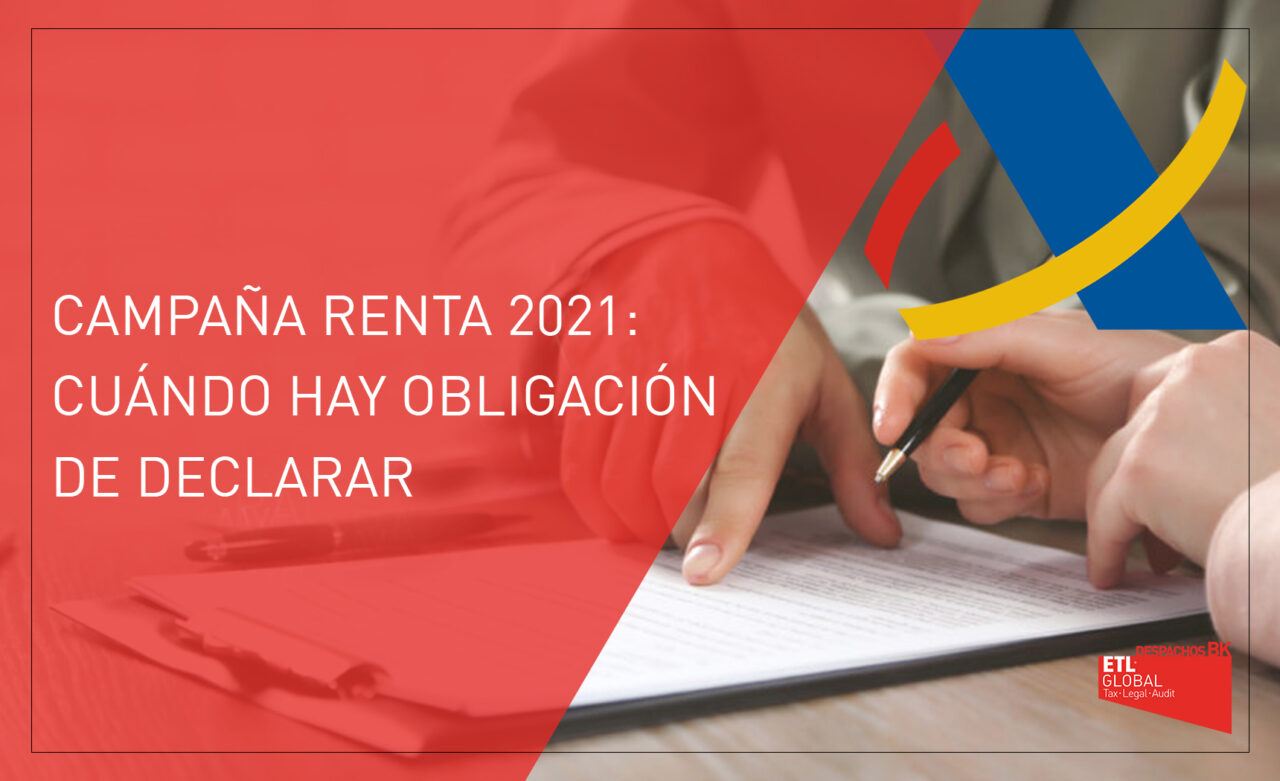 Renta 2021 Cuándo Hay Obligación De Declarar Despachos Bk Etl Global 4180