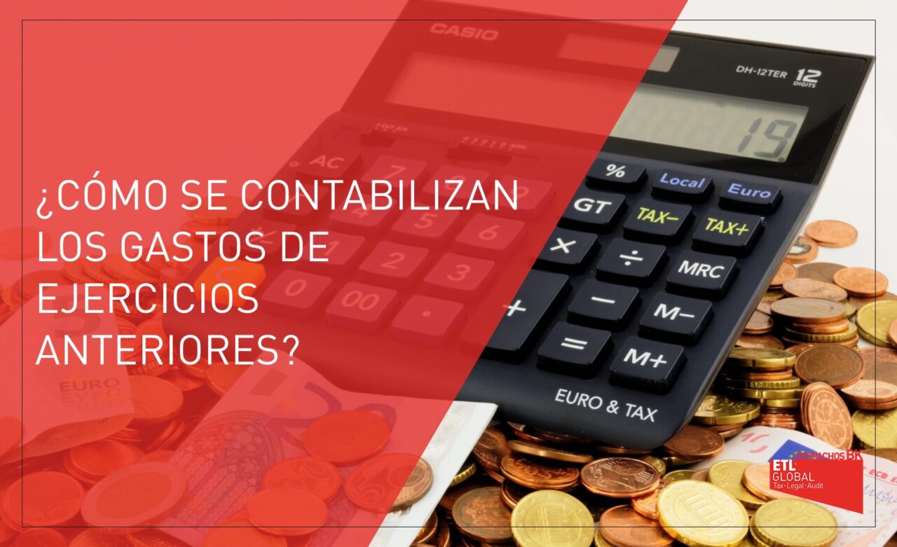 ¿Cómo Se Contabilizan Los Gastos De Ejercicios Anteriores? | Despachos ...