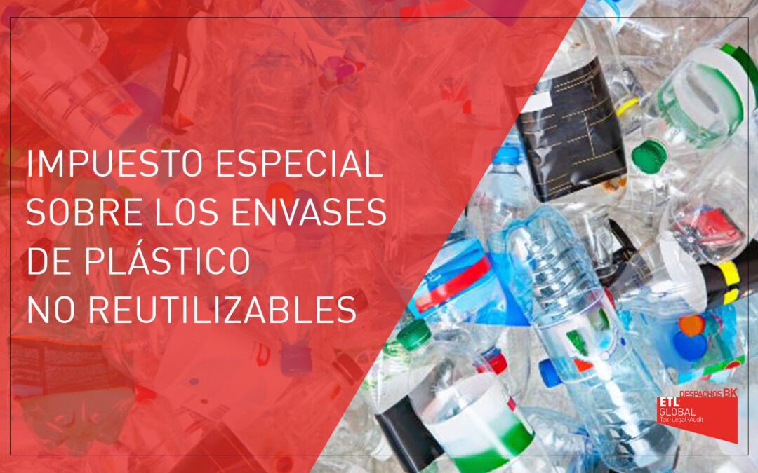 Impuesto especial sobre los envases de plástico no reutilizables