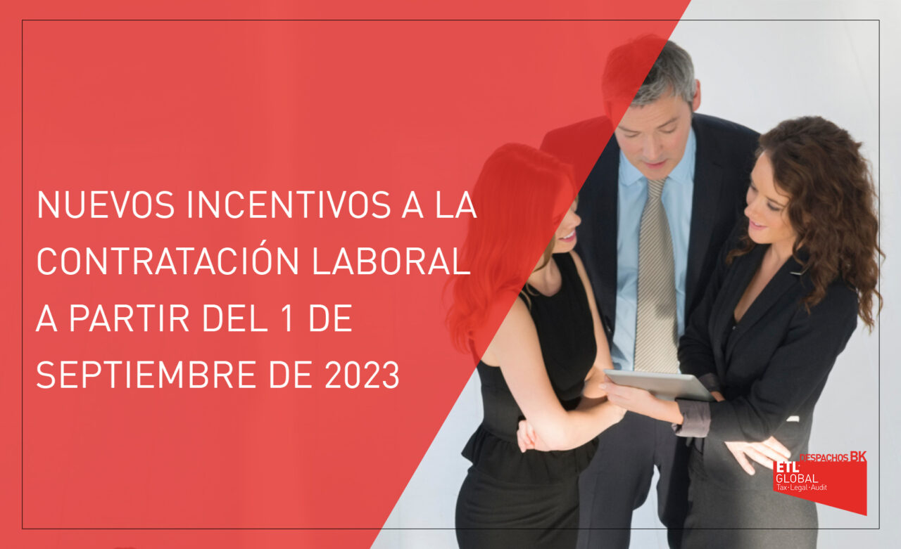 Nuevos incentivos a la contratación laboral en Despachos BK ETL Global