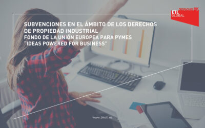 Subvenciones en el ámbito de los derechos de Propiedad Industrial: “Ideas Powered for business”